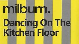 Milburn - Dancing On The Kitchen Floor