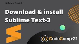 How to Download & install sublime text 3 in windows 7-10 | CodeCamp21