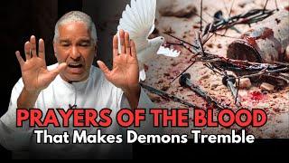 PRAYER OF THE BLOOD TO MAKE DEMONS TREMBLE