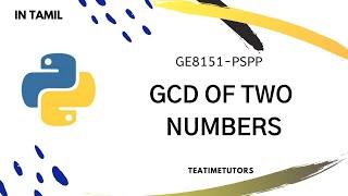 GCD of two numbers in Python | Explained in Tamil