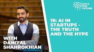 19: The Truth About & The Hype Around AI-Startups | Daniyal Shahrokhian, Part II