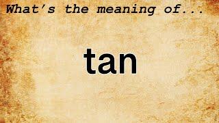 Tan Meaning : Definition of Tan