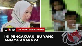 Video Ibu Aniaya 2 Anak Balita Viral di Media Sosial | AKIP tvOne