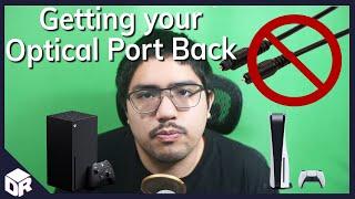 Getting back your optical port on Playstation 5 and Xbox Series X/S | Tutorial Guide