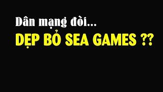 Tại sao nhiều người gọi Sea Games là giải ao làng và đòi bỏ?