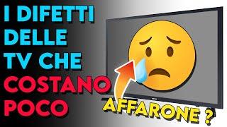 Smart TV ECONOMICHE, i difetti ricorrenti | Quando acquistarle ?