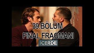 İçerde Final Fragman 39.Bölüm Fragman