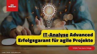 SEQIS: IT-Analyse Advanced - Erfolgsgarant für agile Projekte | Ten more things Webinar