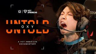 UNTOLD | Episode 5: OXY | A VCT Americas Documentary | VALORANT