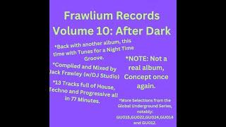 Frawlium Records - Volume 10: After Dark (Continuous DJ Mix)