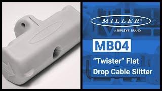 Miller® MB04 Flat Drop Cable Slitter