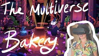 Let's Play VR | The Multiverse Bakery | Oculus Quill