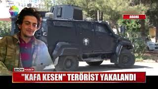 "Kafa kesen" terörist yakalandı