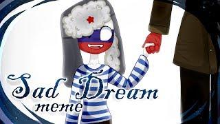 Sad Dream meme [CountryHumans]