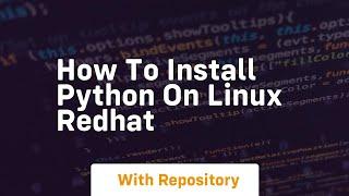 how to install python on linux redhat