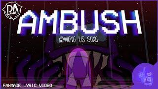 AMONG US SONG (Ambush) FANMADE LYRIC VIDEO - DAGames