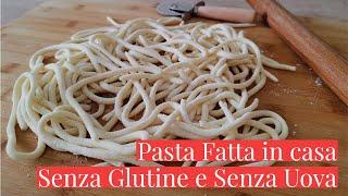 PASTA FRESCA FATTA IN CASA SENZA GLUTINE E SENZA UOVA - Ricetta Facile - I Pici Toscani