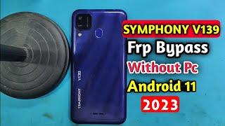 Symphony V139 Frp Bypass Without Pc Android 11 Symphony V139 Hard Reset Frp Bypass 2023 Latest Video