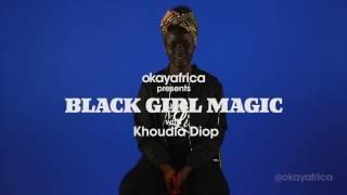 Black Girl Magic With Khoudia Diop A.K.A. Melanin Goddess