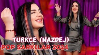 Türkçe Pop Şarkılar / (Nazdej En Yeniler) POP 2024