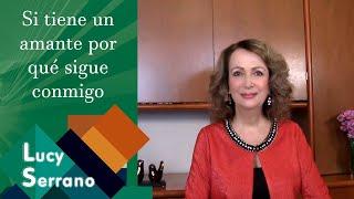 Si tiene un amante por qué sigue conmigo - Lucy Serrano