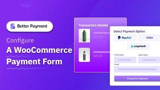 How to Create a WooCommerce Product Payment Form Using Better Payment?