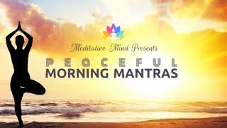 11 PEACEFUL MORNING MANTRAS