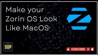 Make Your Zorin OS 16 Look Like MacOS | WhiteSur GTK Theme | SOP