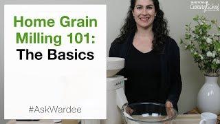 Home Grain Milling 101: The Basics | #AskWardee 097