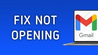 How To Fix Gmail Not Opening On PC (New Update)