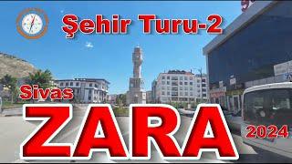 Sivas ZARA Şehir Turu - 2 ( 2024 ) / ZARA'yı Geziyoruz - 2 / ZARA Turu / 4K