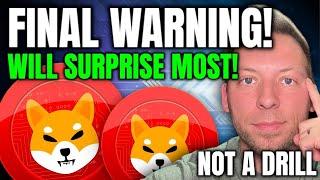 SHIBA INU - YOUR FINAL WARNING!!! THIS WILL SURPRISE MOST!