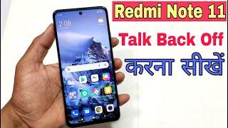 Redmi Note 11 Talkback is on press and hold volume and volume for 3 seconds to turn off |