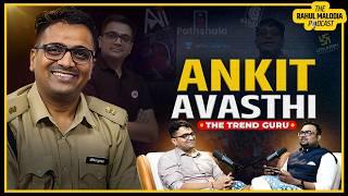 Ankit Avasthi Exclusive Untold Stories on Jobs, Society, and Success | The Rahul Malodia Podcast