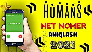 HUMANS MAXFIY RAQAM ANIQLASH 2021 | NET NOMER OCHISH