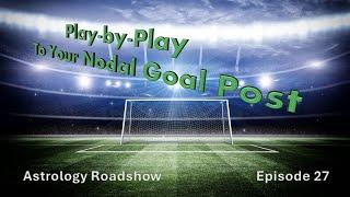 Play-by-Play to Your Nodal Goal Post!