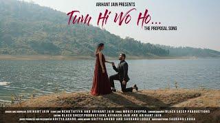 Tum Hi Wo Ho | Proposal Love Romantic song  | love story | Arihant Jain