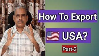 How to export USA? அமெரிக்காவுக்கு ஏற்றுமதி செய்யலாமா? part2