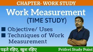 Work Measurement  ( Time Study) || Objective || Techniques || Lecture Notes || Dheeraj Chauhan ||