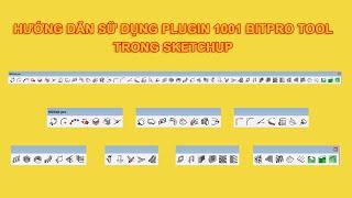 CÁCH SỮ DỤNG CÔNG CỤ 1001 BITPRO TRONG SKETCHUP