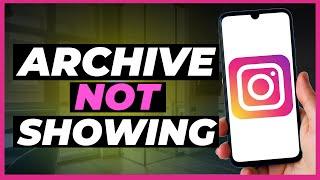 How to Fix Post Archive Not Showing on Instagram