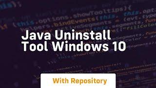 java uninstall tool windows 10