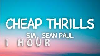 [1 HOUR  ] Sia - Cheap Thrills (Lyrics) ft Sean Paul