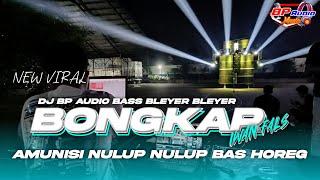 DJ VERSI BP AUDIO | BONGKAR | BAS BLEYER NULUP NULUP YANG LAGI VIRAL ‼️