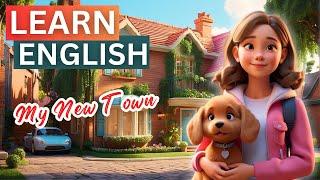 Learn English Speaking | English Listening Practice | Learn English With Stories! My New Town!