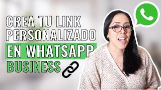 ¿Cómo CREAR un ENLACE (LINK) personalizado para MENSAJES en WHATSAPP BUSINESS? TUTORIAL