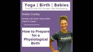 How to Prepare for a Physiological Birth with Krisha Crosley