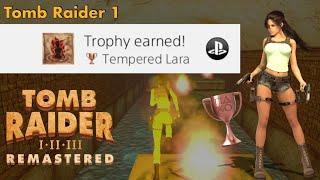 Tomb Raider 1: Tempered Lara Trophy