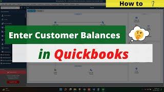 How to Enter Customer Balances In QuickBooks Desktop