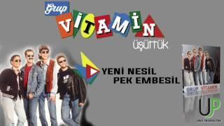 GRUP VİTAMİN - YENİ NESİL PEK EMBESİL [Official Music]